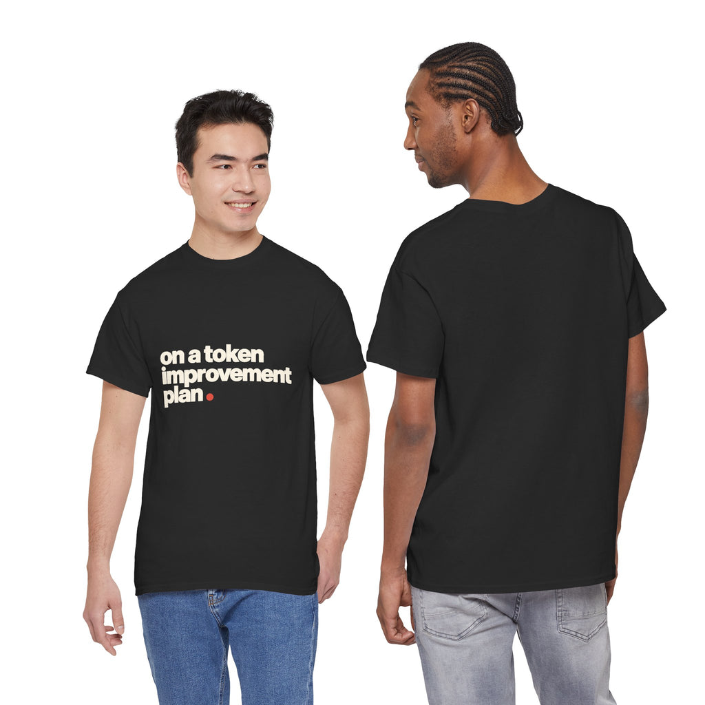 On a token improvement plan T-shirt